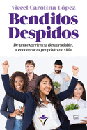 Benditos Despidos: Descubre las claves para reponerte rpidamente y dar un giro a tu vida