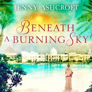 Beneath a Burning Sky: A gripping and mysterious historical love story