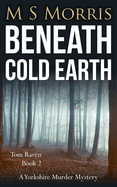 Beneath Cold Earth: A Yorkshire Murder Mystery