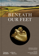 Beneath Our Feet: Everyday Discoveries Reshaping History