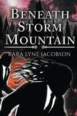 Beneath Storm Mountain - Jacobson, Kara Lyne