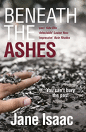 Beneath the Ashes: a must-read thriller from crime writer Jane Isaac