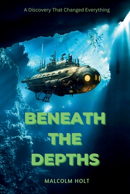 Beneath the Depths - Holt, Malcolm