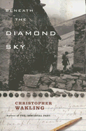 Beneath the Diamond Sky - Wakling, Christopher