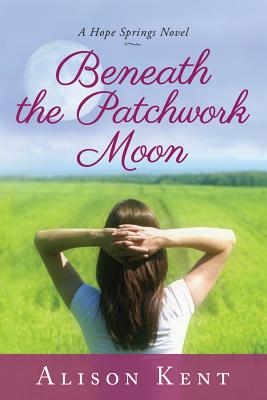 Beneath the Patchwork Moon - Kent, Alison