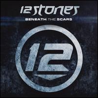 Beneath the Scars - 12 Stones