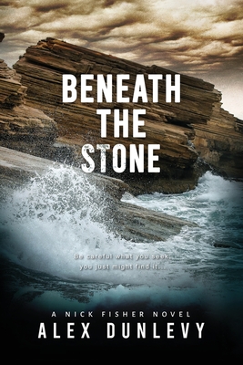 Beneath the Stone - Dunlevy, Alex