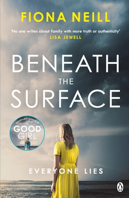 Beneath the Surface: The closer the family, the darker the secrets - Neill, Fiona