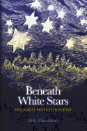 Beneath White Stars: Holocaust Profiles in Poetry