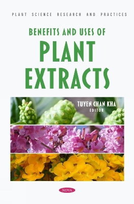 Benefits and Uses of Plant Extracts - Kha, Tuyen Chan (Editor)