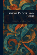Bengal Dacoits and Tigers