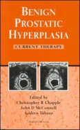 Benign Prostatic Hyperplasia - Chapple, Christopher R, and McConnell, John D, and Tubaro, Andrea