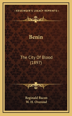 Benin: The City Of Blood (1897) - Bacon, Reginald, Sir