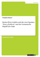 Benito P?rez Gald?s und die zwei Spanien. "Dona Perfecta" und der Lotmansche Begriff des Sujet