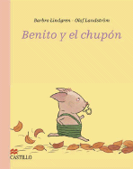 Benito y El Chupon - Lindgren, Barbro, and Landstrom, Olaf (Illustrator)