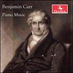 Benjamin Carr: Piano Music