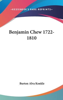 Benjamin Chew 1722-1810 - Konkle, Burton Alva