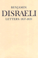 Benjamin Disraeli Letters: 1857-1859, Volume VII