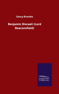 Benjamin Disraeli (Lord Beaconsfield)