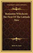 Benjamin Whichcote the First of the Latitude Men