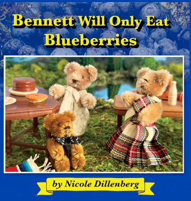 Bennett Will Only Eat Blueberries - Dillenberg, Nicole