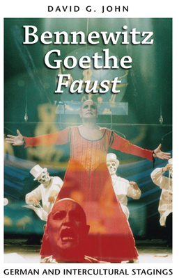 Bennewitz, Goethe, 'Faust': German and Intercultural Stagings - John, David G.