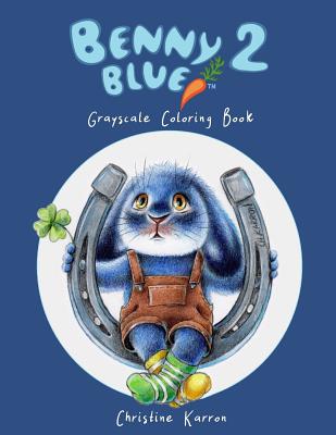 Benny Blue 2 Grayscale Coloring Book - Karron, Christine