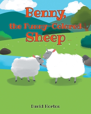 Benny, the Funny-Colored Sheep - Horton, David