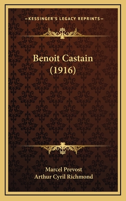 Benoit Castain (1916) - Prevost, Marcel, and Richmond, Arthur Cyril (Translated by)