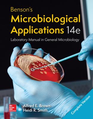 Benson's Microbiological Applications Laboratory Manual--Complete Version - Brown, Alfred, and Smith, Heidi