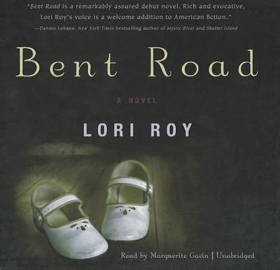 Bent Road Lib/E - Roy, Lori, and Gavin (Read by)