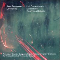 Bent Srensen: Concertos - Leif Ove Andsnes (piano); Martin Frst (clarinet); Tine Thing Helseth (trumpet)