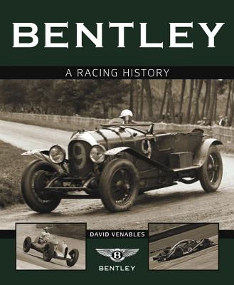 Bentley: A Racing History - Venables, David