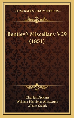 Bentley's Miscellany V29 (1851) - Dickens, Charles, and Ainsworth, William Harrison, and Smith, Albert