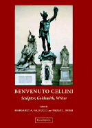 Benvenuto Cellini: Sculptor, Goldsmith, Writer