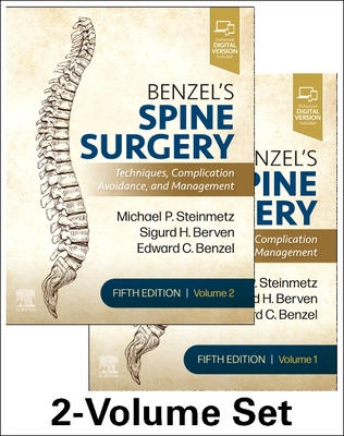 Benzel's Spine Surgery, 2-Volume Set: Techniques, Complication Avoidance and Management - Steinmetz, Michael P, MD (Editor), and Berven, Sigurd H, MD (Editor), and Benzel, Edward C, MD (Editor)