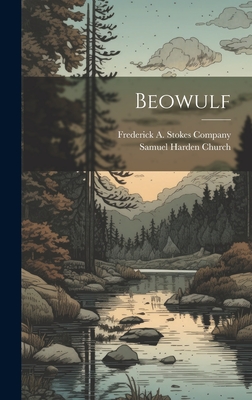 Beowulf - Church, Samuel Harden, and Frederick a Stokes Company (Creator)