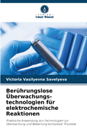 Berhrungslose berwachungs-technologien fr elektrochemische Reaktionen