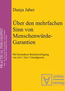 ?ber den mehrfachen Sinn von Menschenw?rde-Garantien