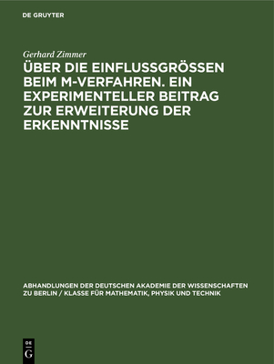 ?ber Die Einflussgrssen Beim M-Verfahren. Ein Experimenteller Beitrag Zur Erweiterung Der Erkenntnisse - Zimmer, Gerhard