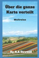 ?ber die ganze Karte verteilt: Weltreise