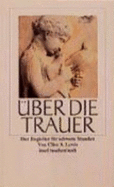 ?ber Die Trauer. Der Begleiter F?r Schwere Stunden