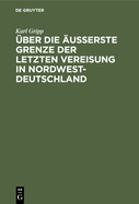 ?ber Die ?u?erste Grenze Der Letzten Vereisung in Nordwest-Deutschland