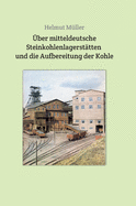 ?ber mitteldeutsche Steinkohlenlagerst?tten und die Aufbereitung der Kohle