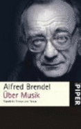 ?ber Musik: S?mtliche Essays Und Reden - Brendel, Alfred; Brendel, Alfred