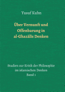 ?ber Vernunft Und Offenbarung in Al-Ghazl+s Denken