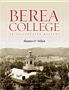 Berea College: An Illustrated History