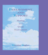 Bereavement and Support: Healing in a Group Environment