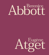Berenice Abbott and Eugene Atget(c