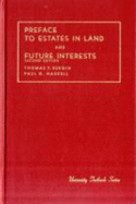 Bergin and Haskell's Preface to Estates in Land and Future Interests, 2D (University Textbook Series)